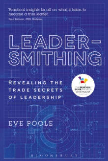 Leadersmithing : Revealing the Trade Secrets of Leadership