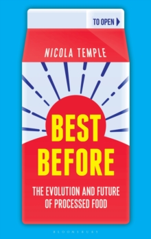 Best Before : The Evolution and Future of Processed Food, Hardback Book Best Before : The Evolution and Future of Processed Food, Hardback Book