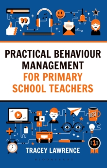 Practical Behaviour Management for Primary School Teachers, Paperback Book Practical Behaviour Management for Primary School Teachers, Paperback Book