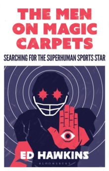 The Men on Magic Carpets : Searching for the superhuman sports star