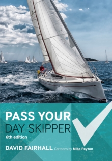 Pass Your Day Skipper : 6th edition, Paperback Book Pass Your Day Skipper : 6th edition, Paperback Book