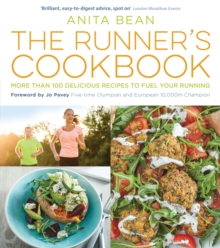 The Runner's Cookbook : More Than 100 Delicious Recipes to Fuel Your Running