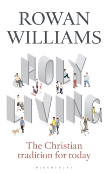 Holy Living : The Christian Tradition for Today, Hardback Book Holy Living : The Christian Tradition for Today, Hardback Book