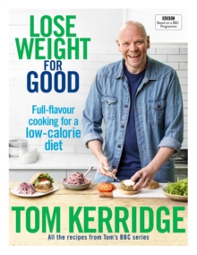 Lose Weight for Good : Full-flavour cooking for a low-calorie diet