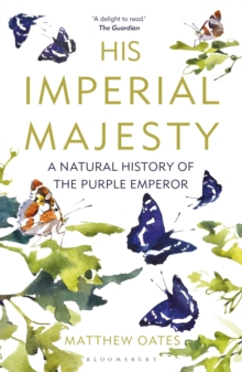 His Imperial Majesty : A Natural History of the Purple Emperor