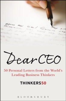 Dear CEO : 50 Personal Letters from the World's Leading Business Thinkers