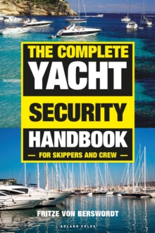The Complete Yacht Security Handbook : For skippers and crew, Paperback Book The Complete Yacht Security Handbook : For skippers and crew, Paperback Book