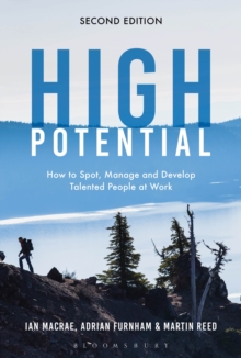 High Potential : How to Spot, Manage and Develop Talented People at Work