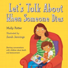 Let's Talk About When Someone Dies : A Lets Talk picture book to start conversations with children about death and bereavement