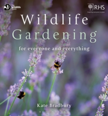 Wildlife Gardening : For Everyone and Everything