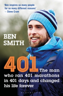 401 : The Man who Ran 401 Marathons in 401 Days and Changed his Life Forever