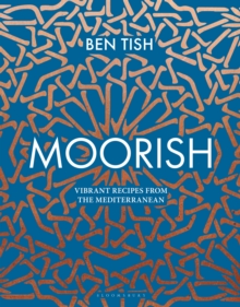 Moorish : Vibrant recipes from the Mediterranean