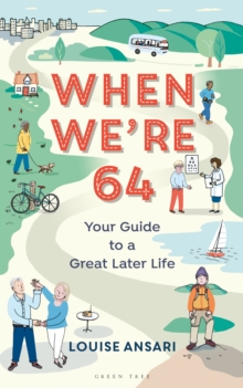 When We're 64 : Your Guide to a Great Later Life