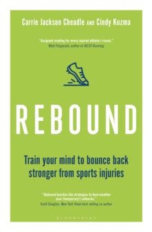 Rebound : Train Your Mind to Bounce Back Stronger from Sports Injuries