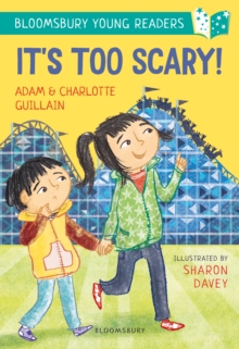 It's Too Scary! A Bloomsbury Young Reader : Turquoise Book Band