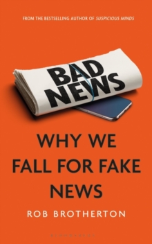 Bad News : Why We Fall for Fake News