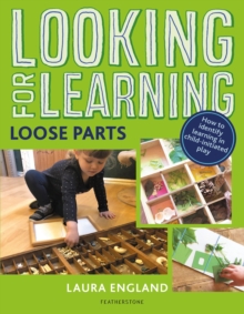 Looking for Learning: Loose Parts, Paperback / softback Book Looking for Learning: Loose Parts, Paperback / softback Book
