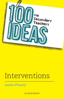 100 Ideas for Secondary Teachers: Interventions, Paperback / softback Book 100 Ideas for Secondary Teachers: Interventions, Paperback / softback Book