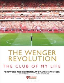 The Wenger Revolution : The Club of My Life