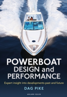 Powerboat Design and Performance : Expert Insight into Developments Past and Future