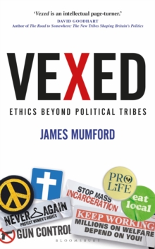 Vexed : Ethics Beyond Political Tribes