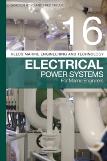 Reeds Vol 16: Electrical Power Systems for Marine Engineers