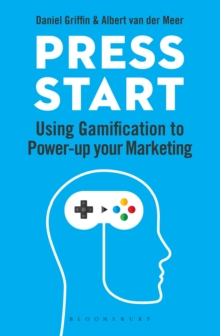 Press Start : Using gamification to power-up your marketing