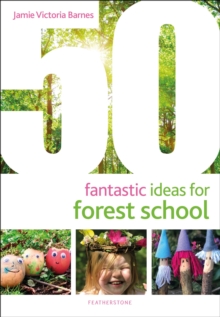 50 Fantastic Ideas for Forest School