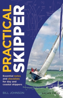 Practical Skipper : Essential Notes and Checklists for Day and Coastal Skippers