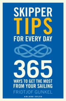 Skipper Tips for Every Day : 365 Ways to Get the Most from Your Sailing