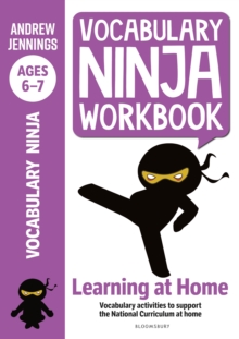 Vocabulary Ninja Workbook for Ages 6-7 : Vocabulary activities to support catch-up and home learning