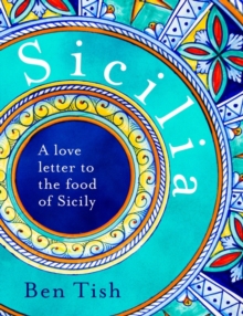 Sicilia : A love letter to the food of Sicily