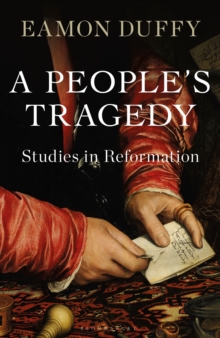 A Peoples Tragedy : Studies In Reformation