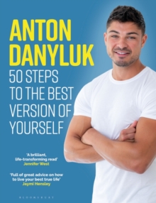 Anton Danyluk : 50 Steps to the Best Version of Yourself