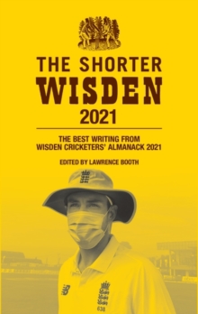 The Shorter Wisden 2021 : The Best Writing from Wisden Cricketers' Almanack 2021