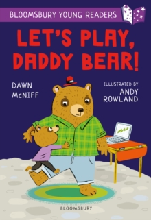 Let's Play, Daddy Bear! A Bloomsbury Young Reader : Purple Book Band