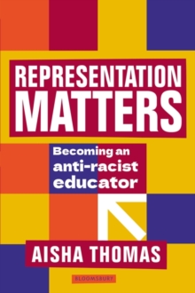 Representation Matters : Becoming an Anti-Racist Educator