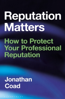 Reputation Matters : How to Protect Your Professional Reputation