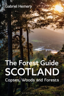 The Forest Guide: Scotland : Copses, Woods and Forests of Scotland