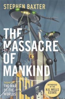 The Massacre of Mankind : Authorised Sequel to the War of the Worlds, Hardback Book The Massacre of Mankind : Authorised Sequel to the War of the Worlds, Hardback Book