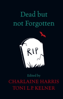 Dead But Not Forgotten : Stories from the World of Sookie Stackhouse