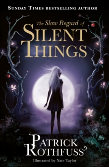 The Slow Regard of Silent Things : A Kingkiller Chronicle Novella