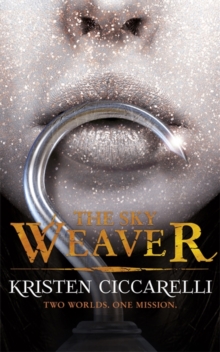 The Sky Weaver : Iskari Book Three, Paperback / softback Book The Sky Weaver : Iskari Book Three, Paperback / softback Book