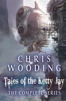 Tales of the Ketty Jay : Retribution Falls, The Black Lung Captain, The Iron Jackal, The Ace of Skulls