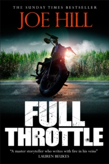 Full Throttle : Contains IN THE TALL GRASS, now filmed for Netflix!, Hardback Book Full Throttle : Contains IN THE TALL GRASS, now filmed for Netflix!, Hardback Book
