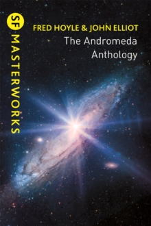 The Andromeda Anthology : Containing A For Andromeda And Andromeda Breakthrough