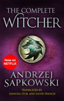 The Complete Witcher : The Last Wish, Sword of Destiny, Blood of Elves, Time of Contempt, Baptism of Fire, The Tower of the Swallow, The Lady of the Lake and Seasons of Storms