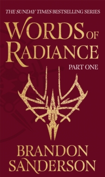 Words of Radiance Part One : The Stormlight Archive Book Two