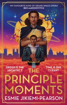 The Principle of Moments : The instant Sunday Times bestseller and first ever winner of the Future Worlds Prize