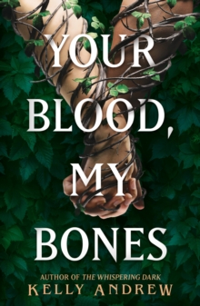 Your Blood, My Bones : A twisted, Slow Burn rivals-to-lovers Romance From The Author Of THE WHISPERING DARK